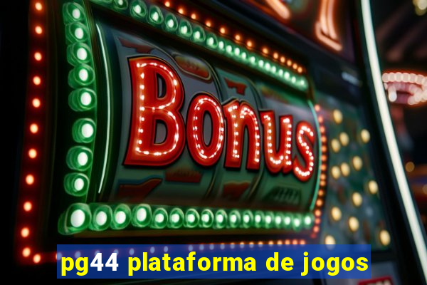 pg44 plataforma de jogos